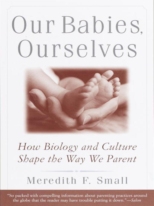Title details for Our Babies, Ourselves by Meredith Small - Available